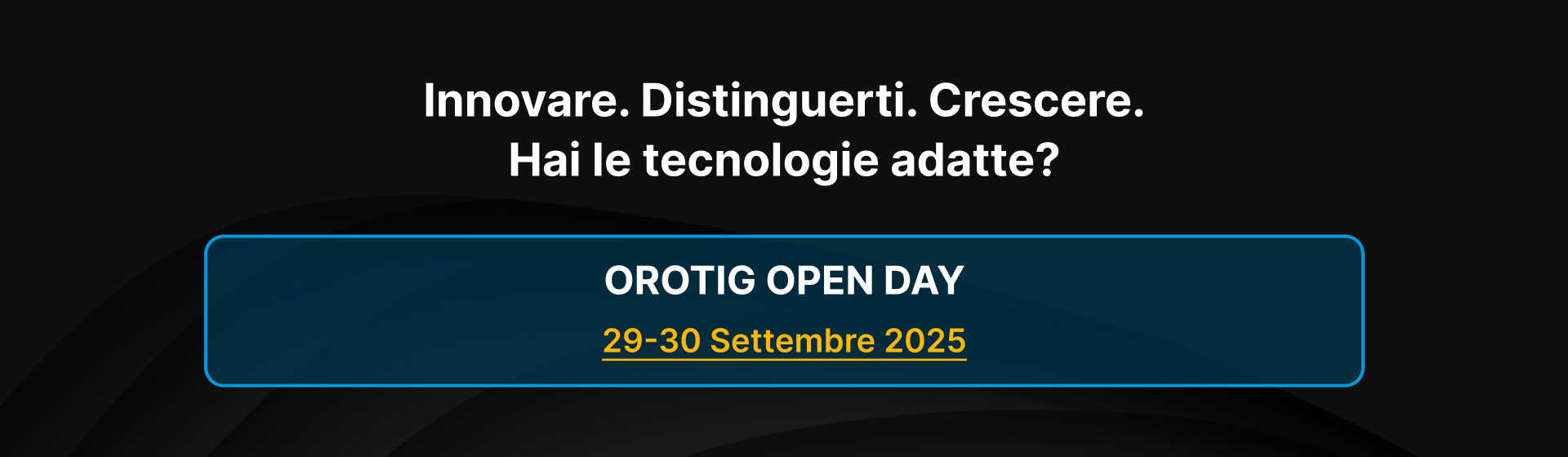 OROTIG OPEN DAY